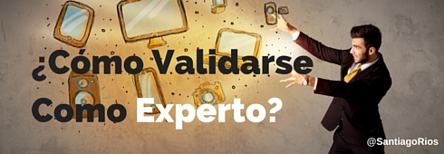 Cómo validarse como experto