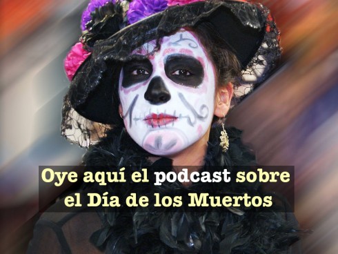 Oye aquí el podcast sobre el día de los muertos