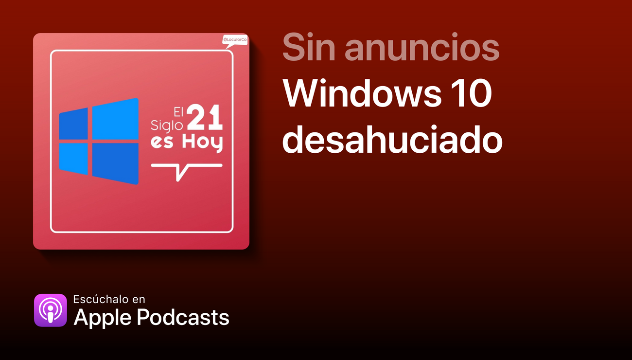 Windows 10 desahuciado... Es hora de Windows 11
