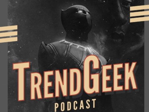 TrendGeek Podcast Cap31 Rest In Power, King