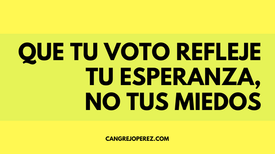 que tu voto refleje esperanza