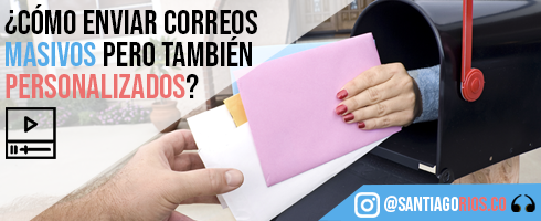 Cómo enviar correos masivos personalizados. Imagen: Blog Mil Palabras