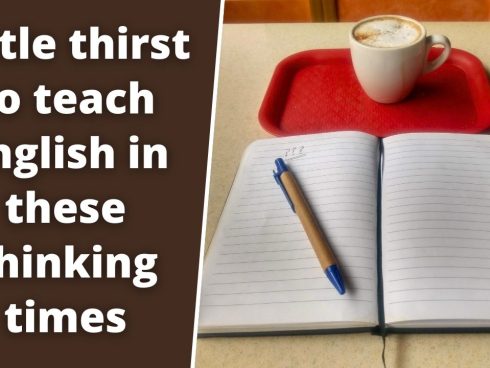 Little thirst to teach English in these thinking times