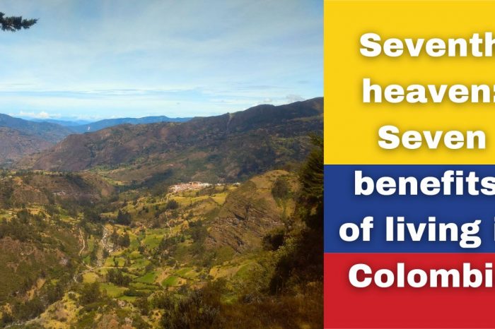 Seventh heaven: Seven benefits of living in Colombia