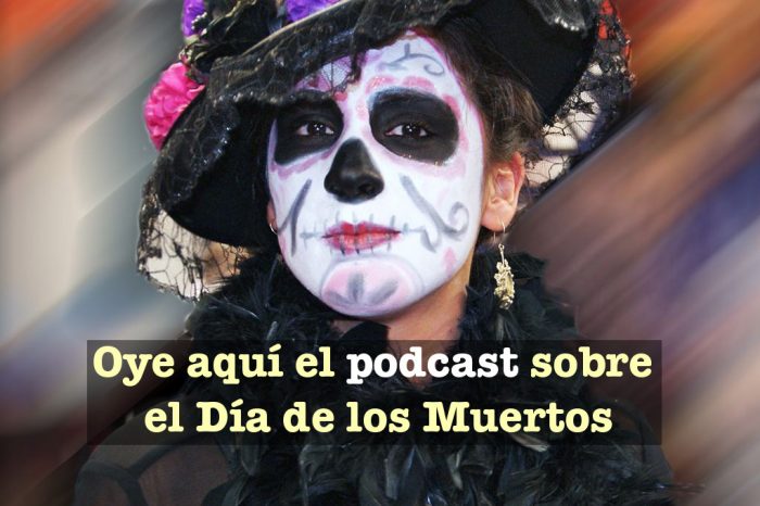 Oye aquí el podcast sobre el día de los muertos