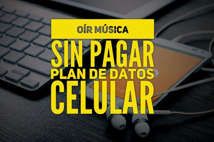 Oír música sin pagar plan de datos celular