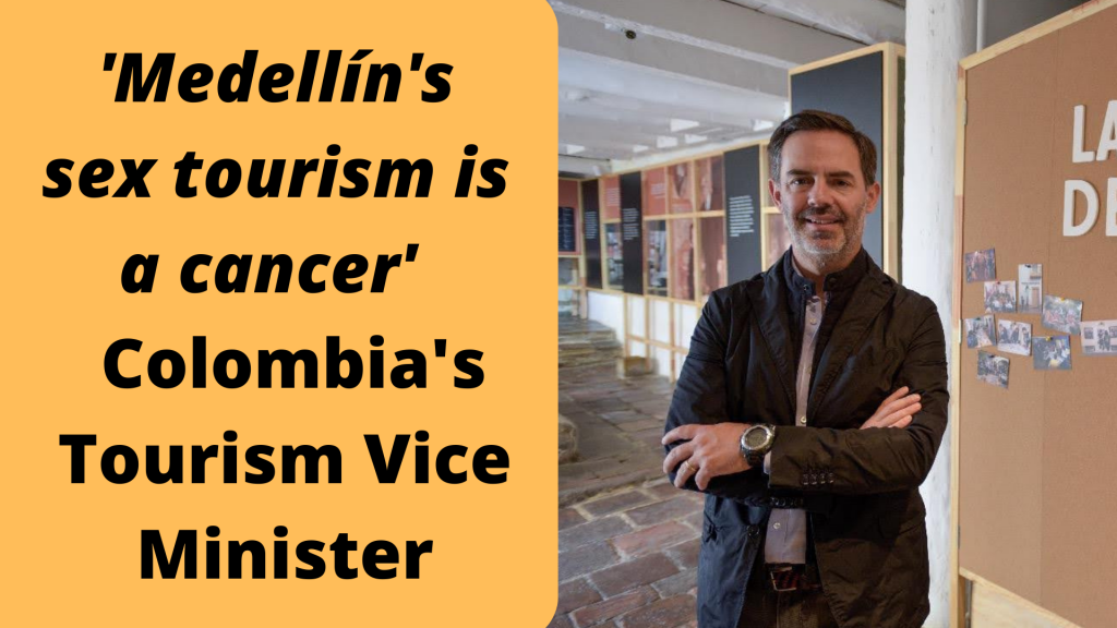 Colombia's Vice Minister for Tourism, Julián Guerrero Orozco, says authorities are working hard to deal with sex tourism.
