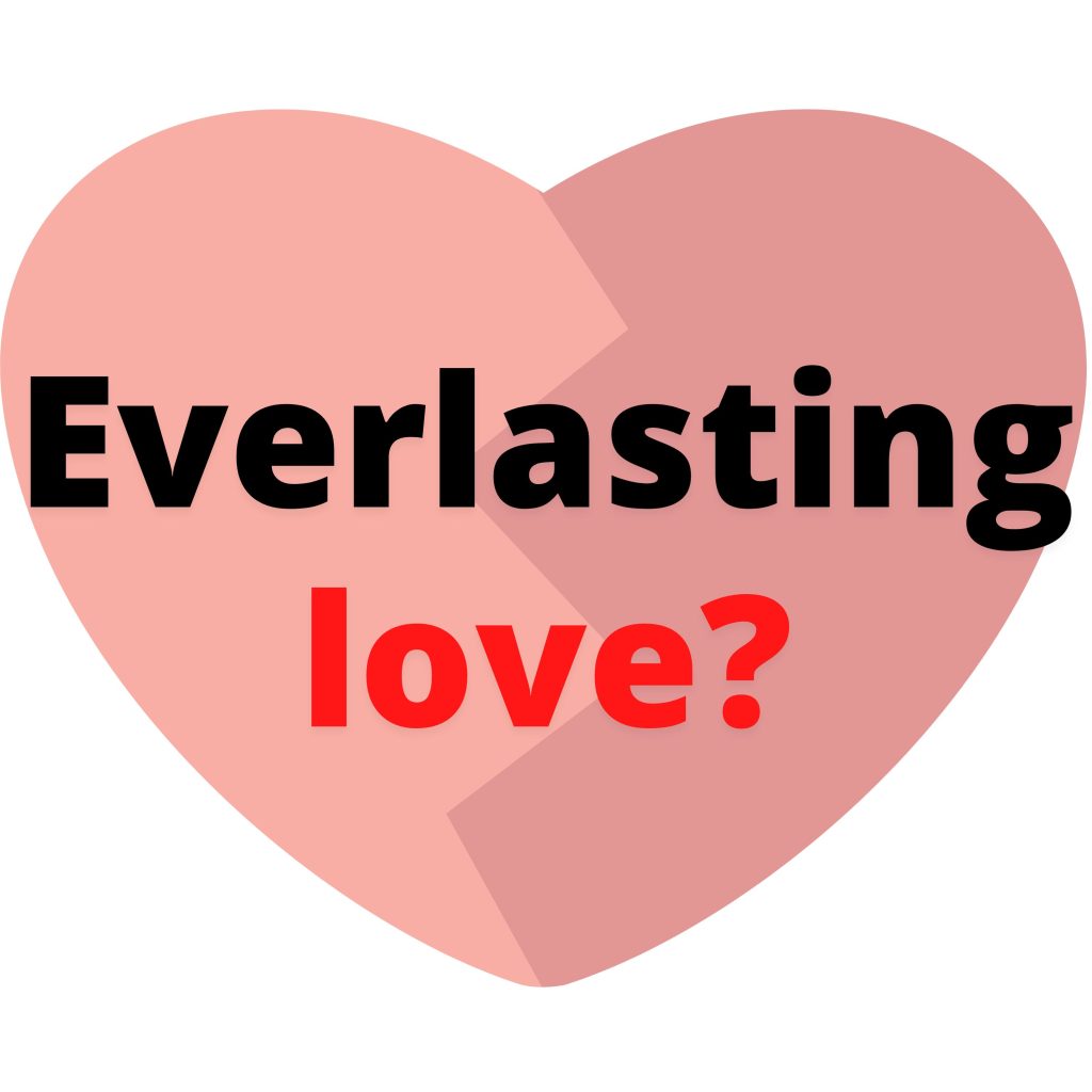 Everlasting love?