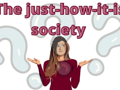 The just-how-it-is society by Brendan Corrigan