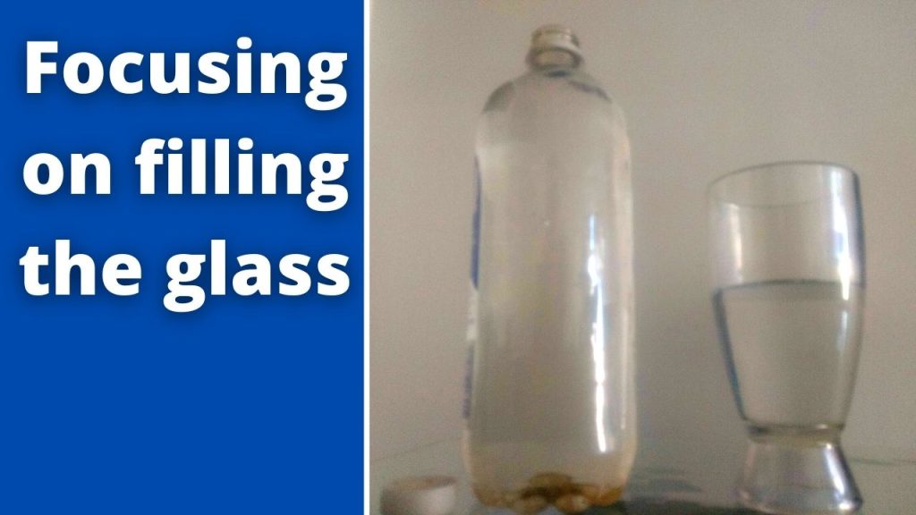Focusing on filling the glass