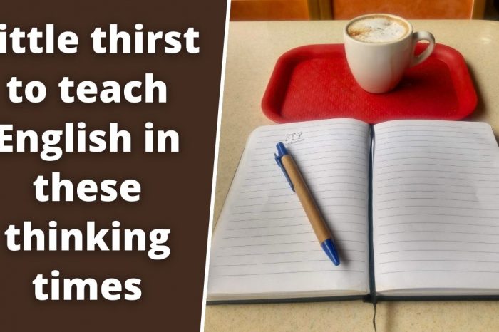 Little thirst to teach English in these thinking times